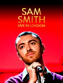 Sam Smith : live in London