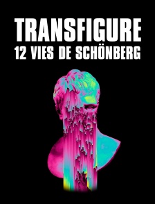 Transfiguré : 12 vies de Schönberg