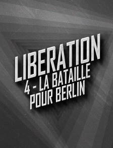 LIBERATION 4 - La bataille pour Berlin