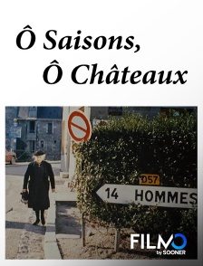 FilmoTV - Ô Saisons, Ô Châteaux