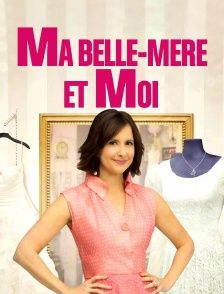 Ma belle-mère et moi