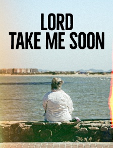 Lord, take me soon