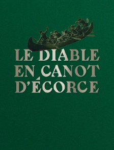 Le diable en canot d'écorce