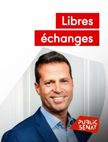 Public Sénat - Libres échanges