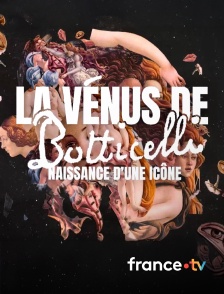france.tv - La Vénus de Botticelli, naissance d'une icône en replay