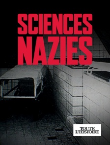 Toute l'Histoire - Sciences nazies