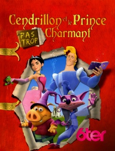 6ter - Cendrillon et le prince (pas trop) charmant