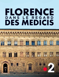 Florence dans le regard des Médicis