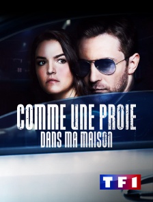 TF1 - Comme une proie dans ma maison