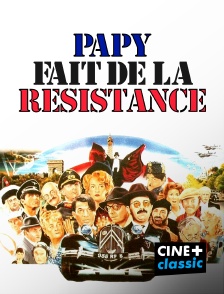 CINE+ Classic - Papy fait de la Résistance