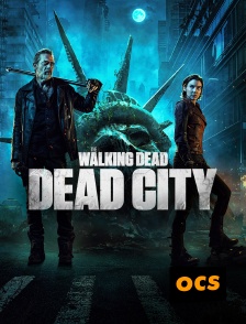 OCS - The Walking Dead : Dead City en replay