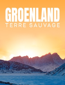 Groenland, terre sauvage