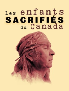 Les enfants sacrifiés du Canada