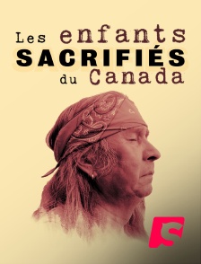 Les enfants sacrifiés du Canada