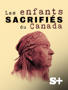 Society+ - Les enfants sacrifiés du Canada