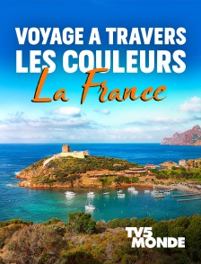 TV5MONDE - Voyage à travers les couleurs : La France