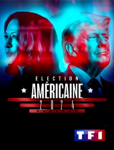 TF1 - USA 2024, la nuit américaine