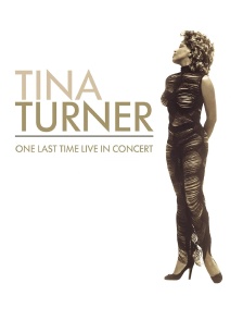 Tina Turner: One Last Time Live In Concert