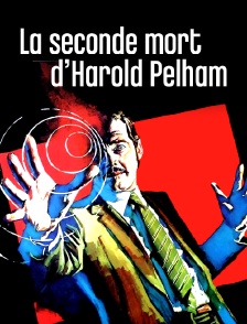 La seconde mort d'Harold Pelham