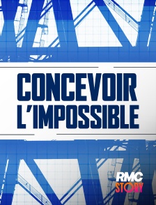 RMC Story - Concevoir l'impossible