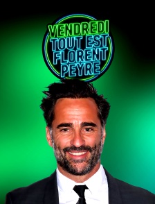 Vendredi, tout est Florent Peyre