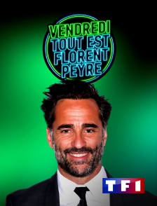 TF1 - Vendredi, tout est Florent Peyre