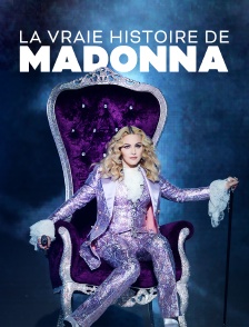 La vraie histoire de Madonna
