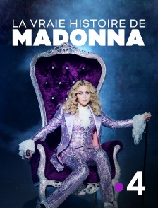 France 4 - La vraie histoire de Madonna