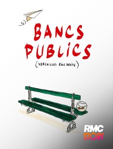 RMC Story - Bancs publics (Versailles rive droite)