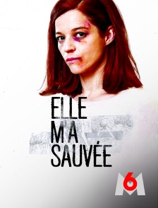 M6 - Elle m'a sauvée