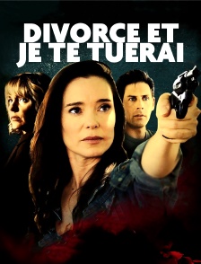 Divorce et je te tuerai