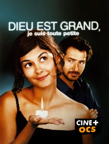 CINÉ Cinéma - Dieu est grand, je suis toute petite