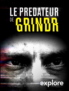 EXPLORE - Le prédateur de Grindr