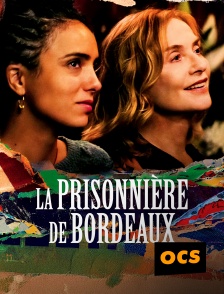 OCS - La prisonnière de Bordeaux