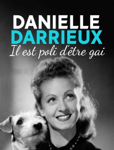 Danielle Darrieux : il est poli d'être gai