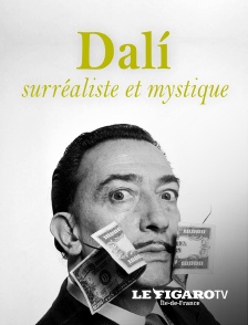 Le Figaro TV Île-de-France - Dalí, surréaliste et mystique