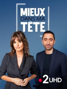 France 2 UHD - Mieux dans ma tête - Parlons santé mentale