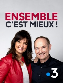 Ensemble C Est Mieux En Streaming Sur France 3 Molotov Tv