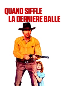 Quand siffle la dernière balle