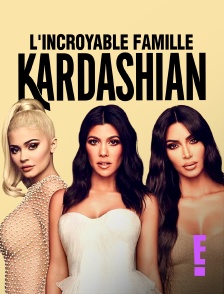 E! - L'incroyable Famille Kardashian