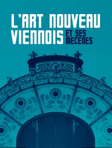 L'Art nouveau viennois et ses mécènes