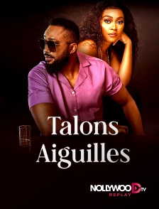 Nollywood Replay - Talons aiguilles