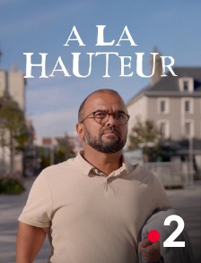 France 2 - A la hauteur
