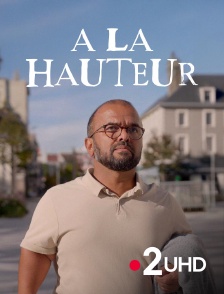 France 2 UHD - A la hauteur