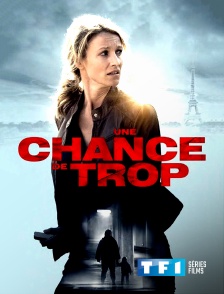 TF1 Séries Films - Une chance de trop