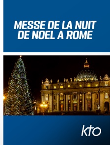 KTO - Messe de la nuit de Noël à Rome