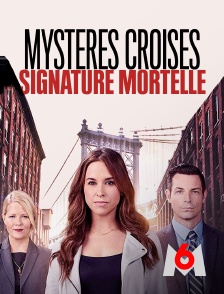 M6 - Mystères croisés : signature mortelle