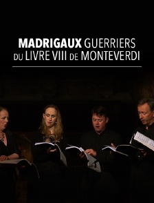 Madrigaux guerriers du livre VIII de Monteverdi