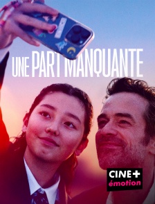 CINE+ Emotion - Une part manquante