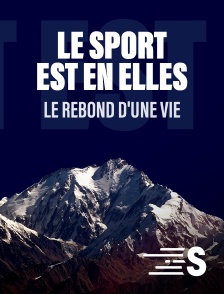 Sport en France - Le Sport est en elles - Le rebond d'une vie